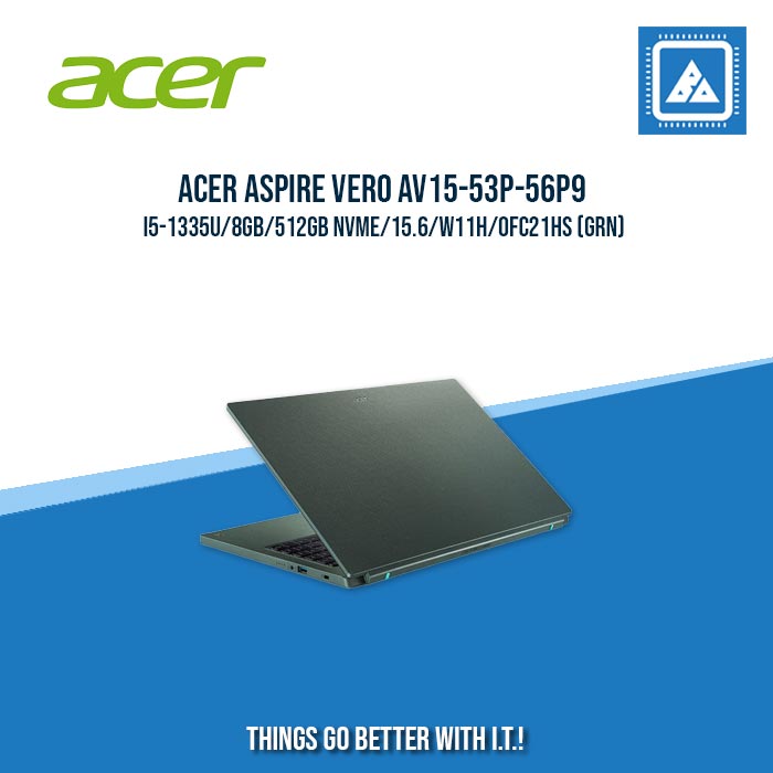 ACER ASPIRE VERO AV15-53P-56P9 I5-1335U/8GB/512GB NVME | BEST FOR STUDENTS AND FREELANCERS LAPTOP ACER ASPIRE VERO AV15-53P-56P9 I5-1335U/8GB/512GB NVME | BEST FOR STUDENTS AND FREELANCERS LAPTOP